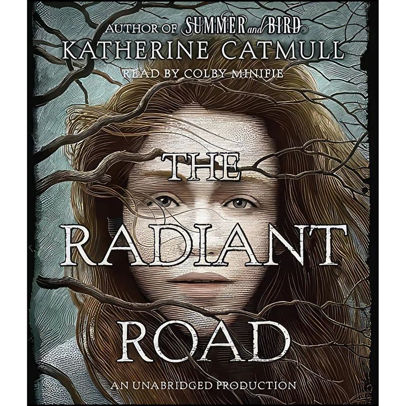 کتاب The Radiant Road اثر Katherine Catmull and Colby Minifie انتشارات Listening Library 