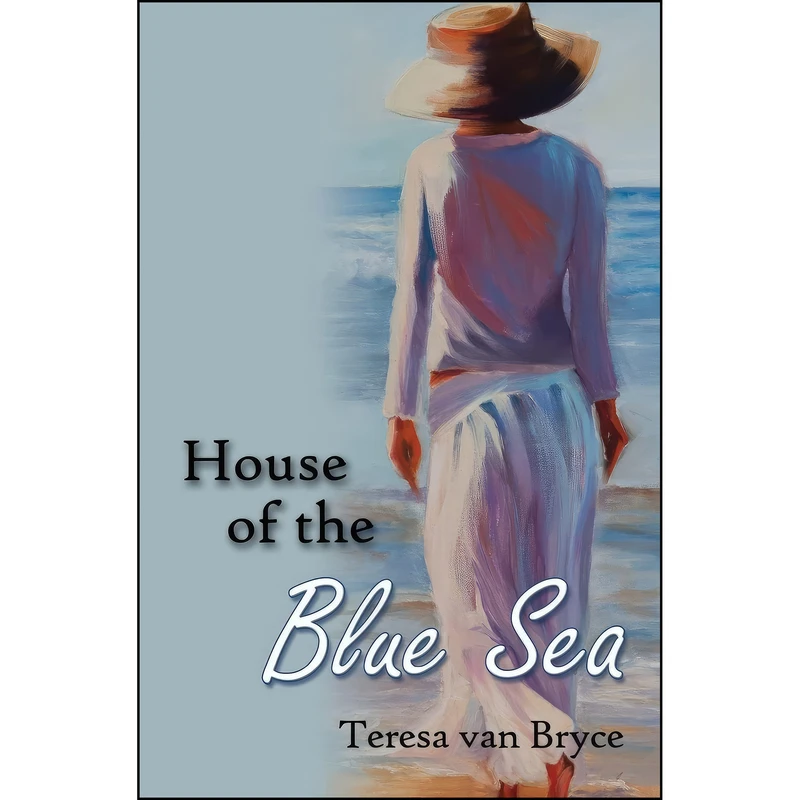 کتاب House of the Blue Sea  اثر Teresa van Bryce انتشارات تازه ها