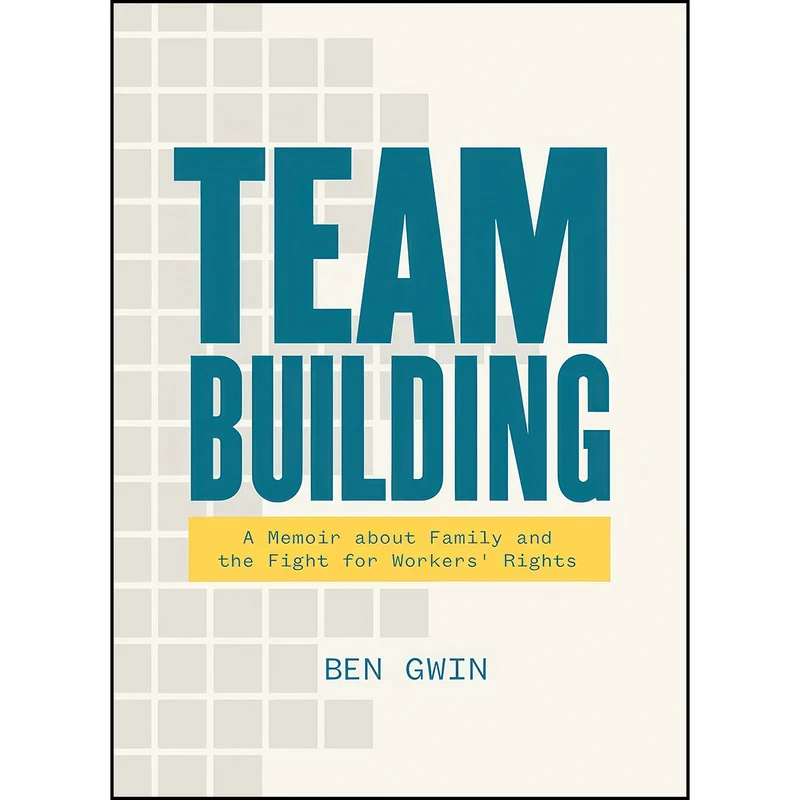 کتاب Team Building اثر Ben Gwin انتشارات Belt Publishing