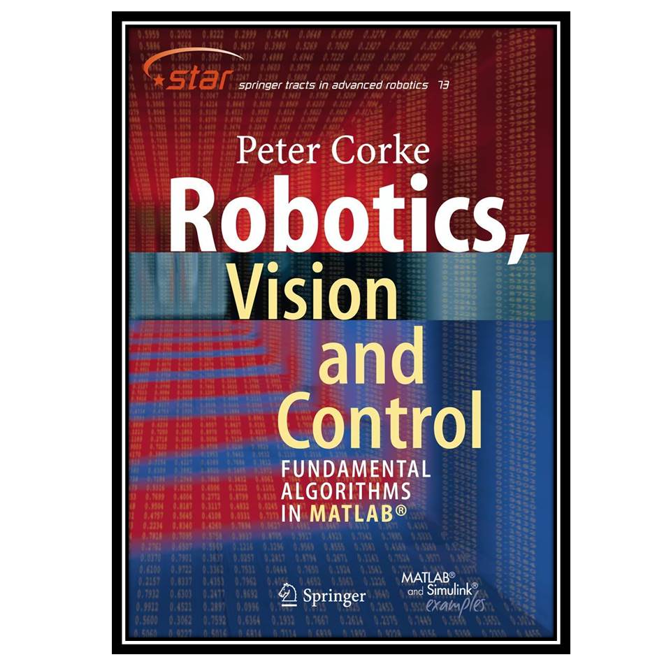 قیمت و خرید کتاب Robotics, Vision And Control: Fundamental Algorithms ...