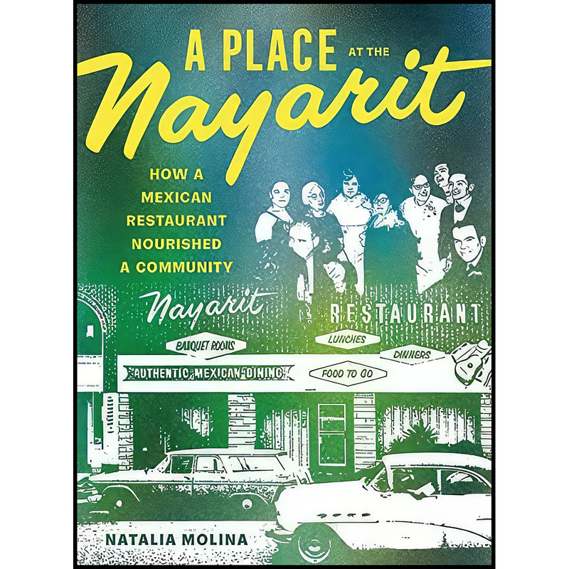 کتاب A Place at the Nayarit اثر Natalia Molina انتشارات University of California Press