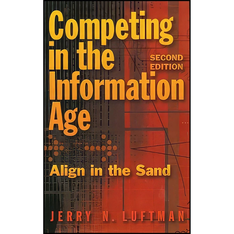 کتاب Competing in the Information Age اثر Dr. Jerry N. Luftman انتشارات Oxford University Press