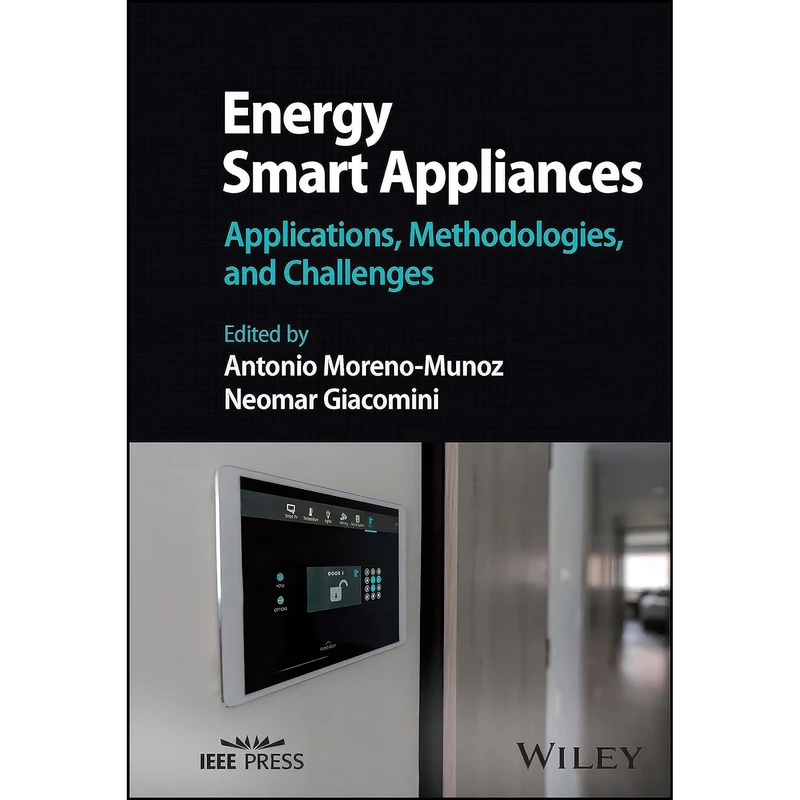 کتاب Energy Smart Appliances اثر جمعي از نويسندگان انتشارات Wiley-IEEE Press
