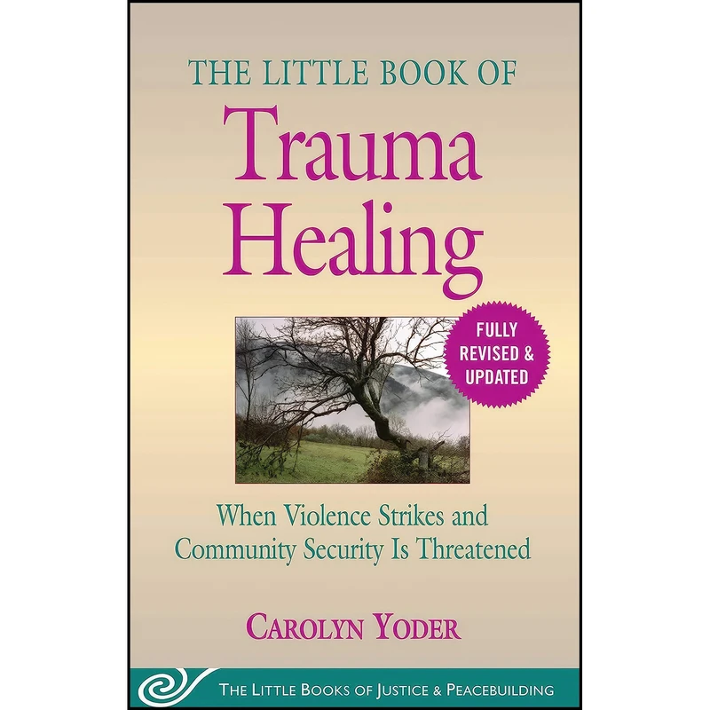کتاب The Little Book of Trauma Healing اثر Carolyn Yoder انتشارات Good Books
