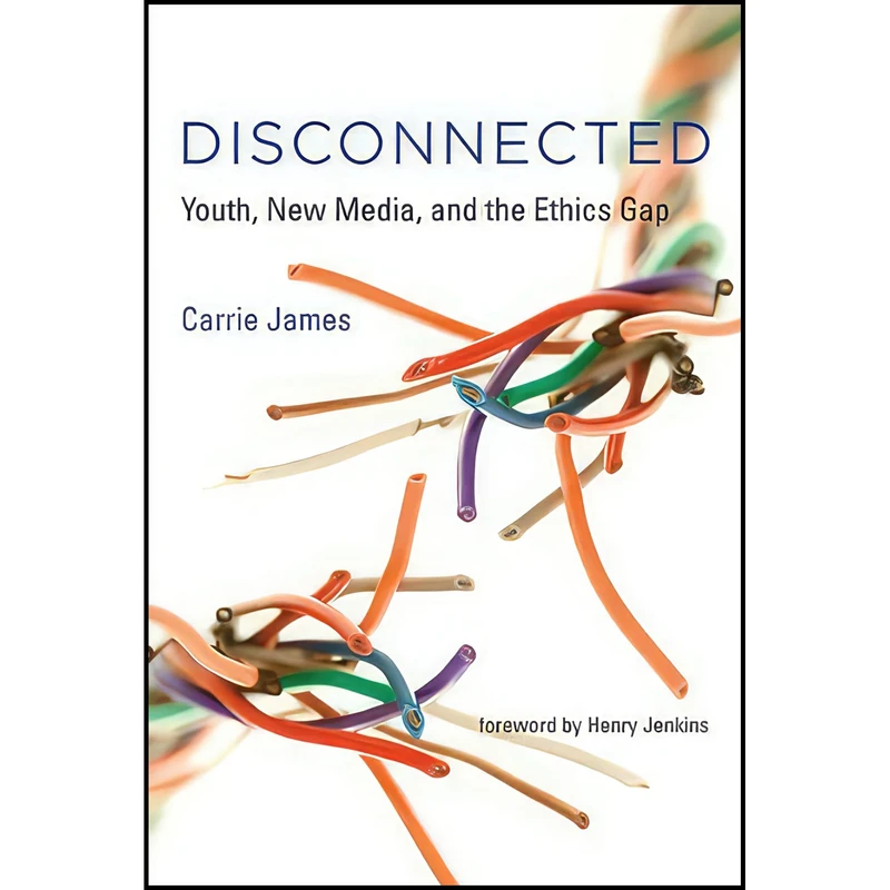 کتاب Disconnected اثر Carrie James and Henry Jenkins PhD انتشارات The MIT Press