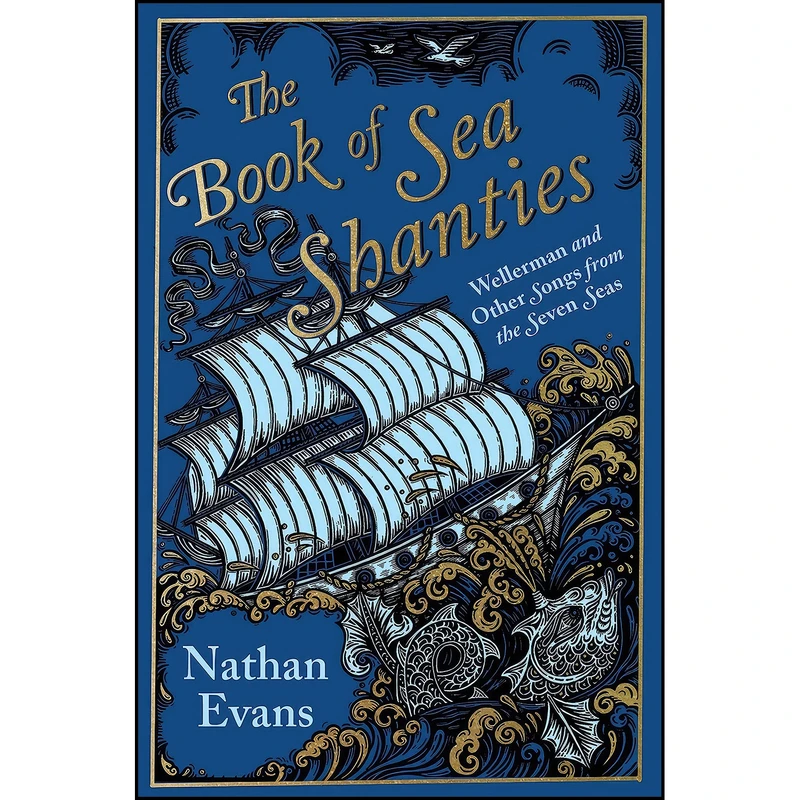 کتاب The Book of Sea Shanties اثر Nathan Evans انتشارات Welbeck Publishing