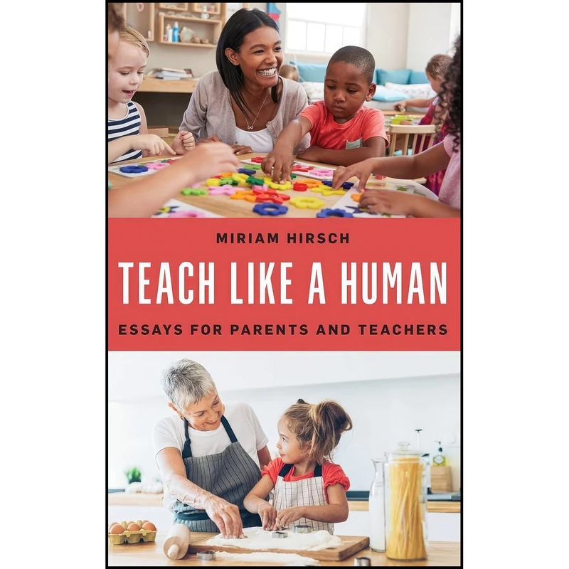 کتاب Teach Like a Human اثر Miriam Hirsch انتشارات Rowman & Littlefield Publishers