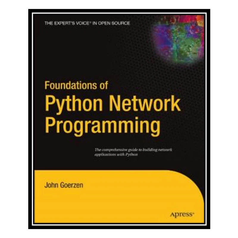 کتاب Foundations of Python network programming اثر John Goerzen انتشارات مؤلفین طلایی