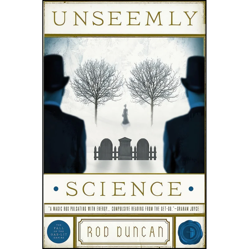 کتاب Unseemly Science اثر Rod Duncan and Will Staehle انتشارات Angry Robot