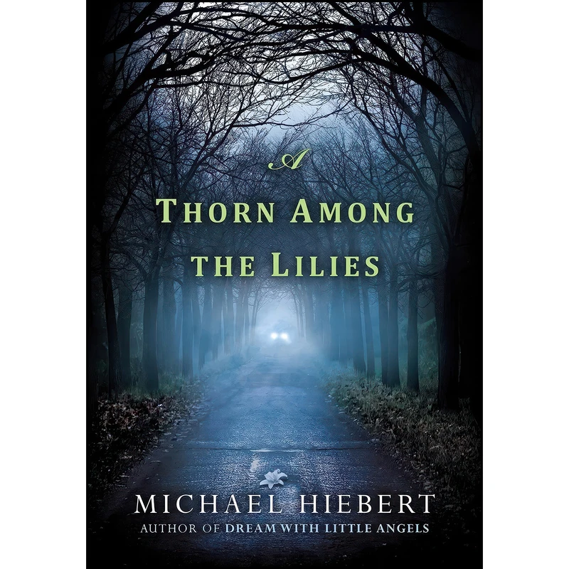 کتاب A Thorn Among the Lilies  اثر Michael Hiebert انتشارات Kensington