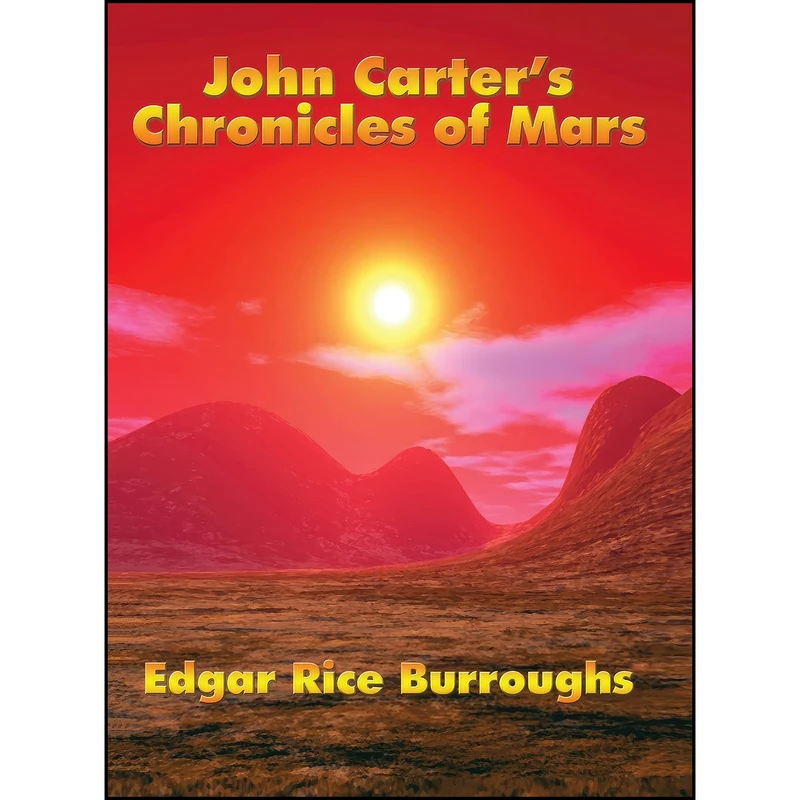 کتاب John Carters Chronicles of Mars اثر Edgar Rice Burroughs انتشارات Wilder Publications