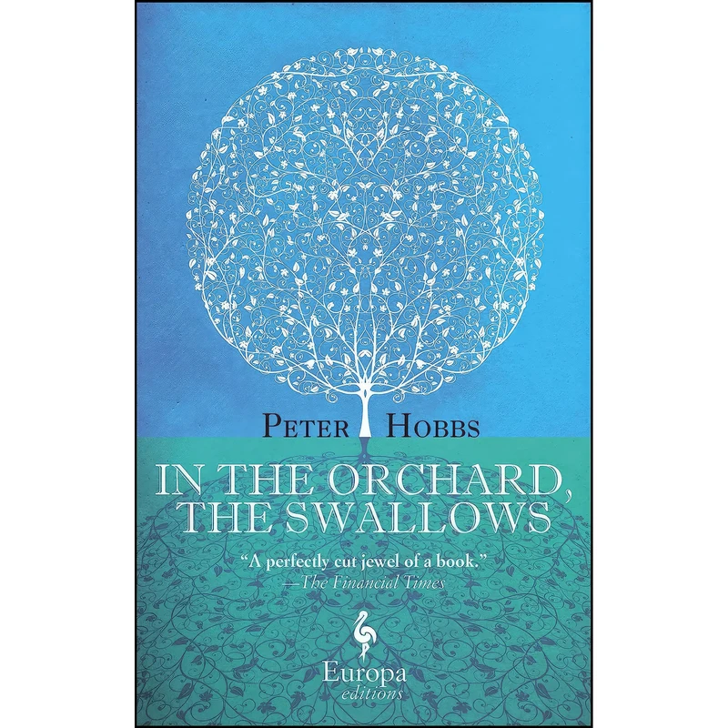 کتاب In the Orchard, the Swallows اثر Peter Hobbs انتشارات Europa Editions