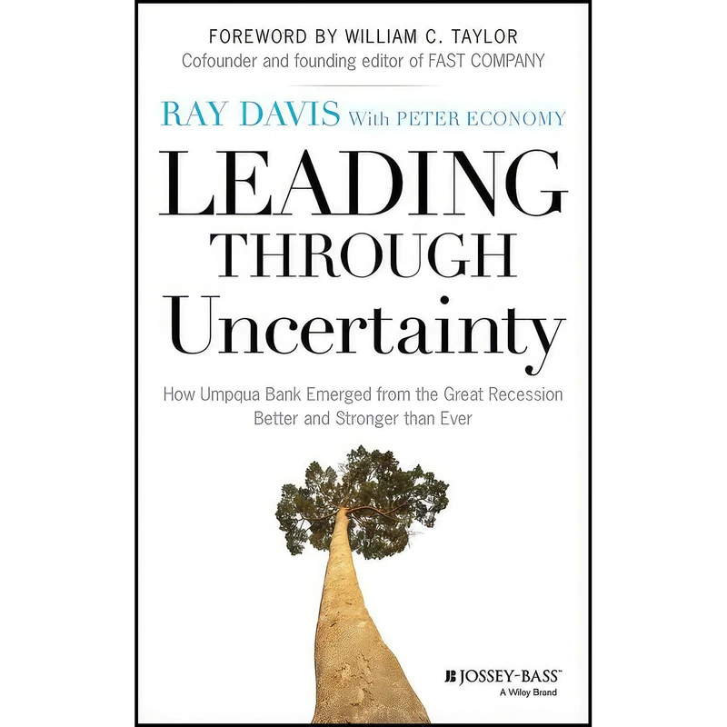 کتاب Leading Through Uncertainty اثر Ray Davis and Peter Economy انتشارات Jossey-Bass