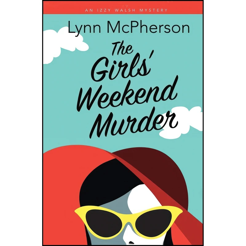 کتاب The Girls Weekend Murder  اثر Lynn McPherson انتشارات Black Opal Books
