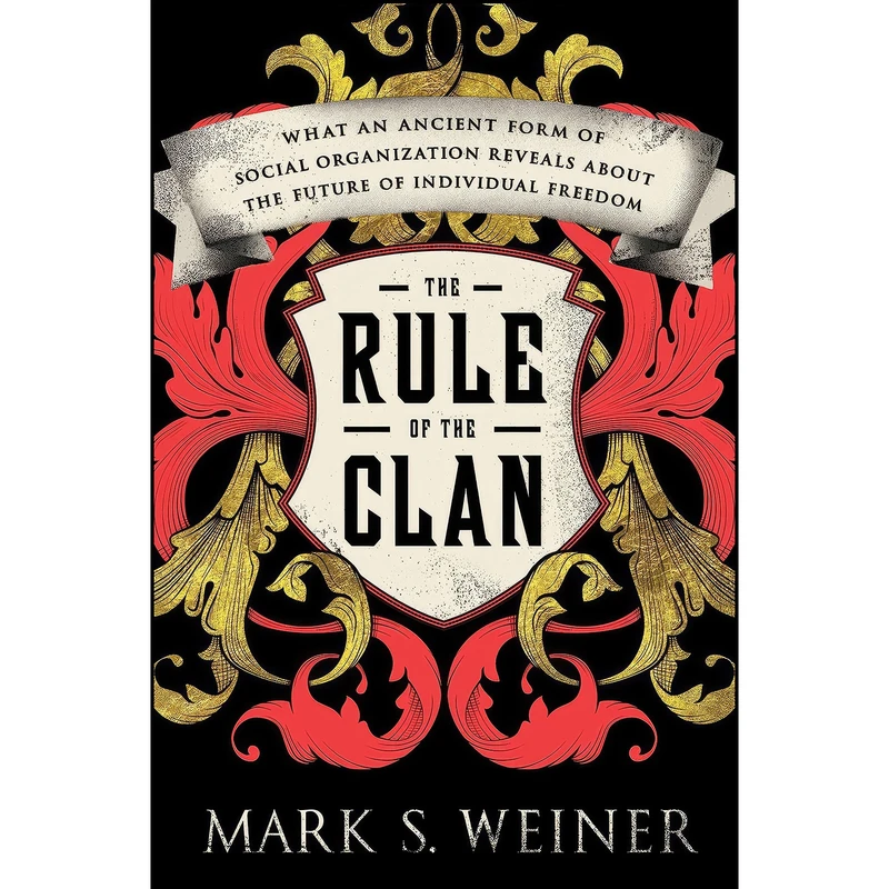 کتاب The Rule of the Clan اثر Mark S. Weiner انتشارات Farrar, Straus and Giroux
