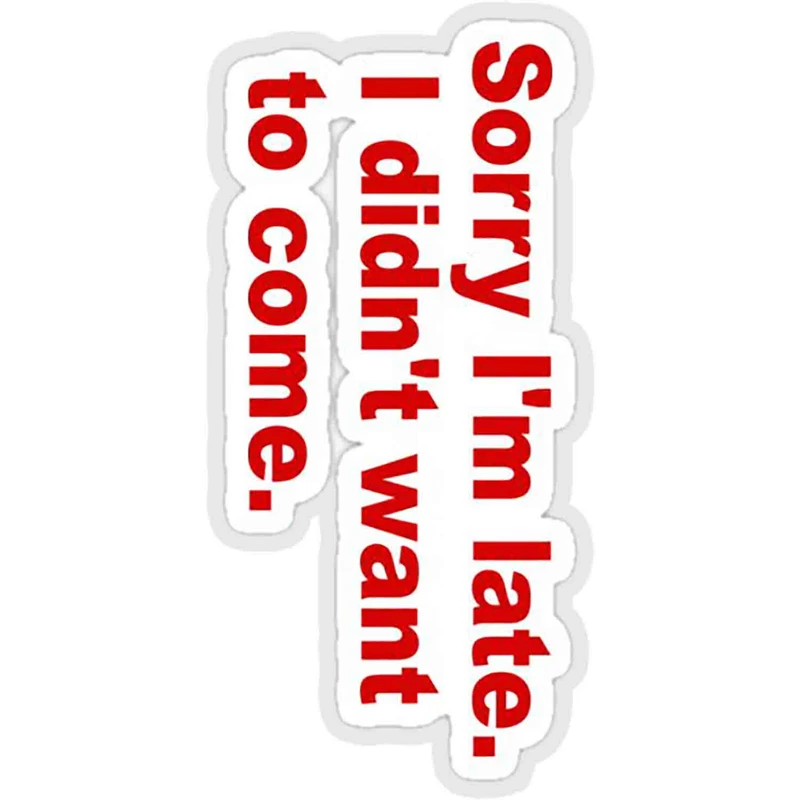 استیکر لپ تاپ طرح sorry i am late. i didnot want to come کد ST1693