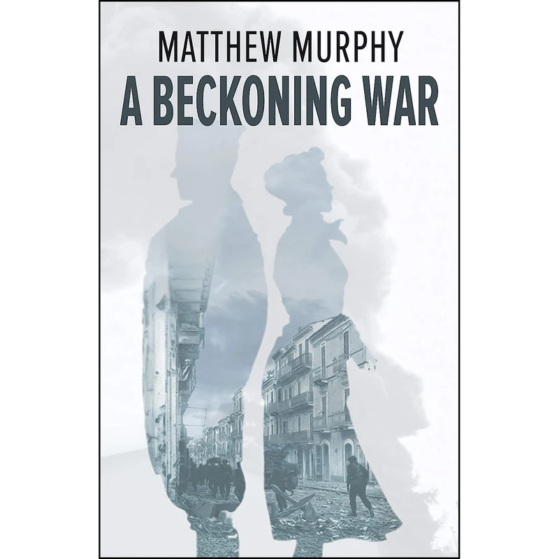 کتاب A Beckoning War اثر Matthew Murphy انتشارات Baraka Books