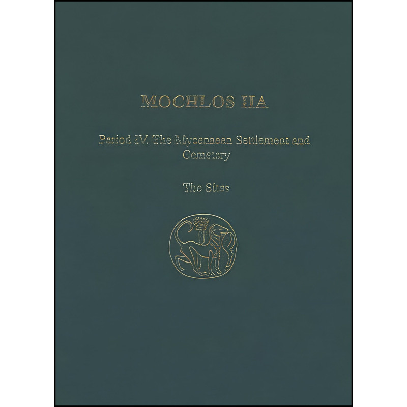 کتاب Mochlos IIA اثر Jeffrey S. Soles انتشارات INSTAP Academic Press 