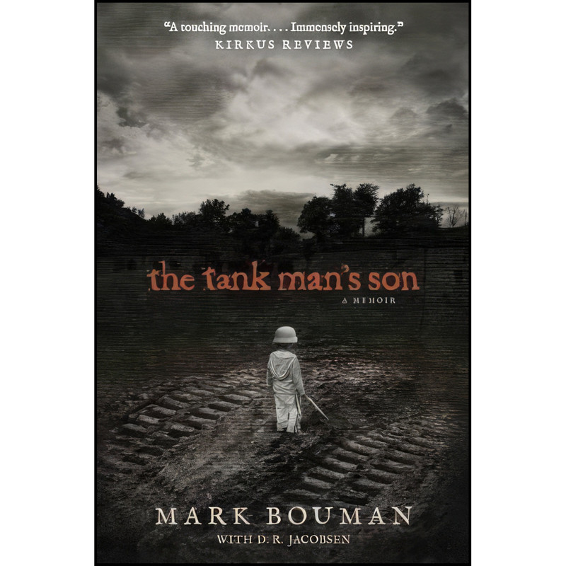 کتاب The Tank Mans Son اثر Mark Bouman and D. R. Jacobsen انتشارات Tyndale House Publishers