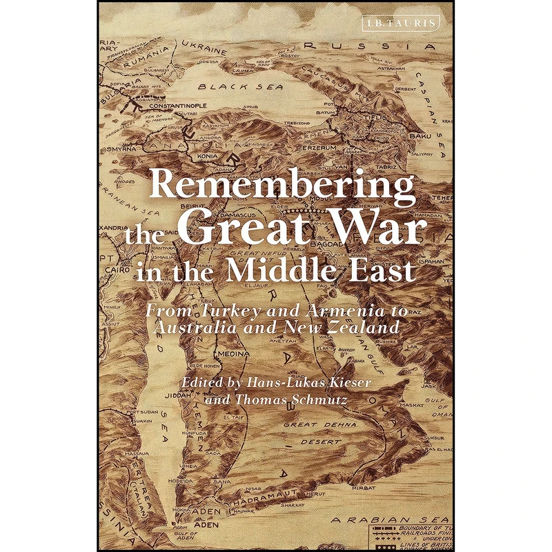 کتاب Remembering the Great War in the Middle East اثر جمعي از نويسندگان انتشارات I.B. Tauris