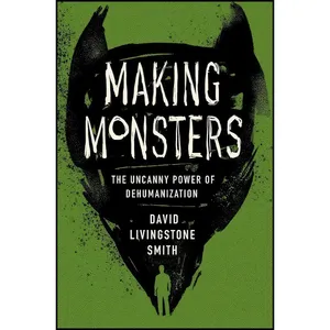 کتاب Making Monsters اثر David Livingstone Smith انتشارات Harvard University Press