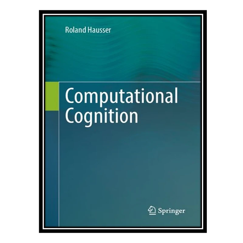 کتاب Computational Cognition اثر Roland Hausser انتشارات مؤلفین طلایی