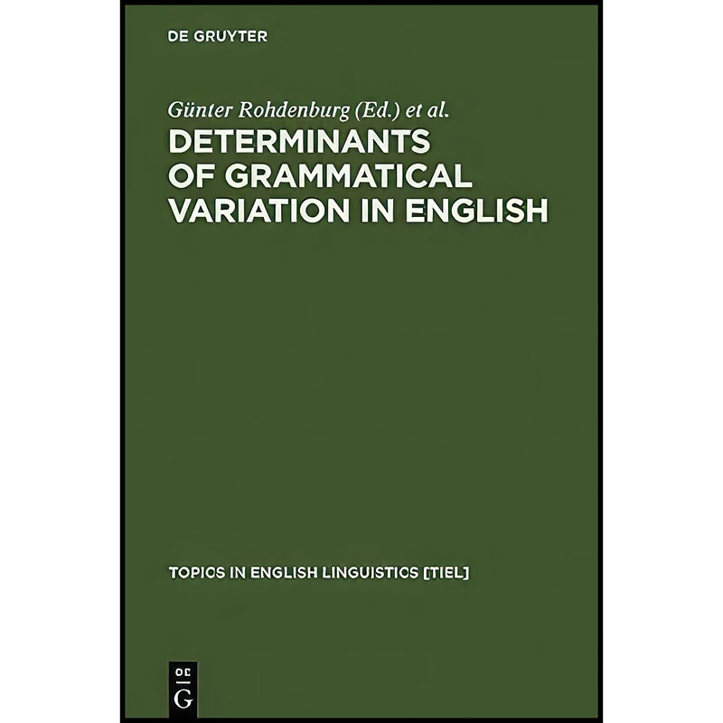 کتاب Determinants of Grammatical Variation in English  اثر جمعي از نويسندگان انتشارات De Gruyter Mouton