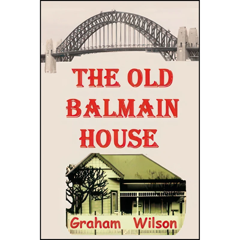 کتاب The Old Balmain House اثر Graham Wilson انتشارات تازه ها