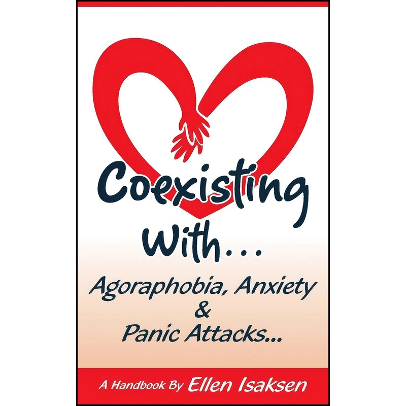 کتاب Coexisting With Agoraphobia, Anxiety & Panic Attacks اثر Ellen Isaksen انتشارات تازه ها