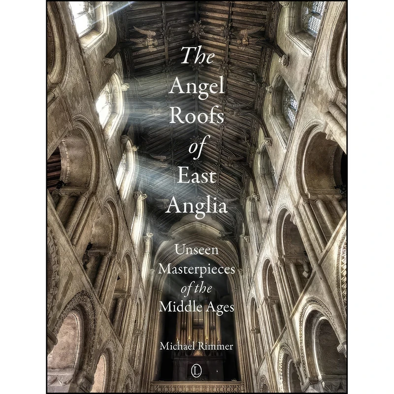 کتاب The Angel Roofs of East Anglia اثر Michael Rimmer انتشارات Lutterworth Press