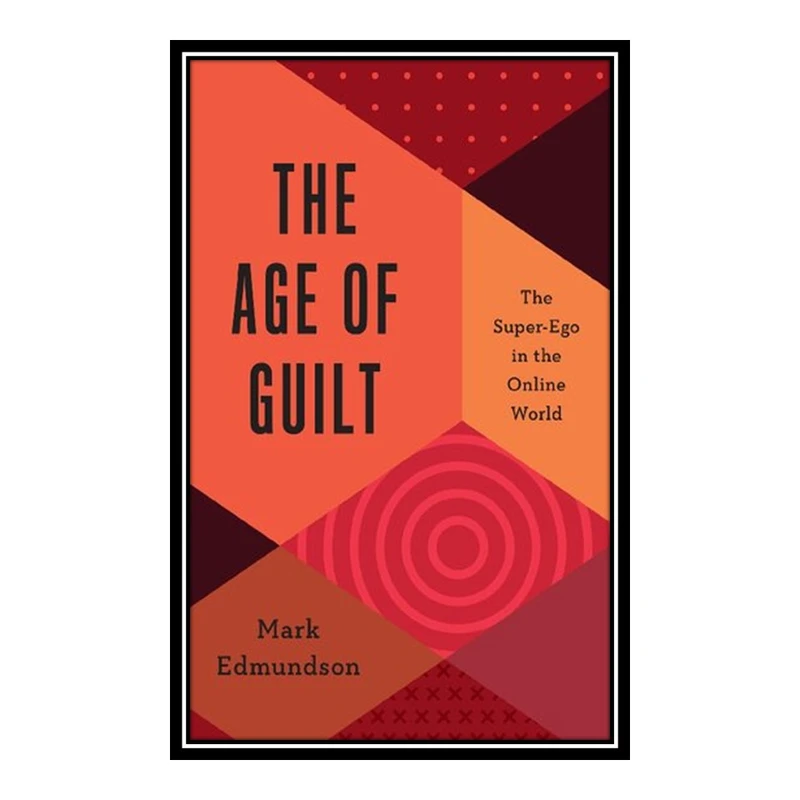 کتاب The Age of Guilt اثر Mark Edmunson انتشارات مؤلفین طلایی