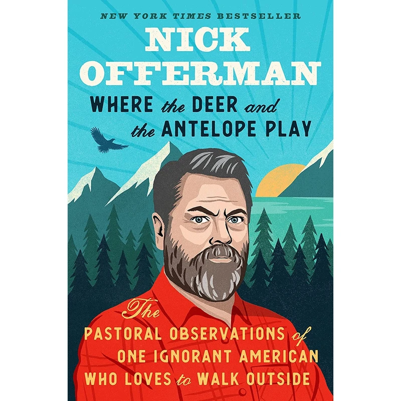 کتاب Where the Deer and the Antelope Play اثر Nick Offerman انتشارات Dutton