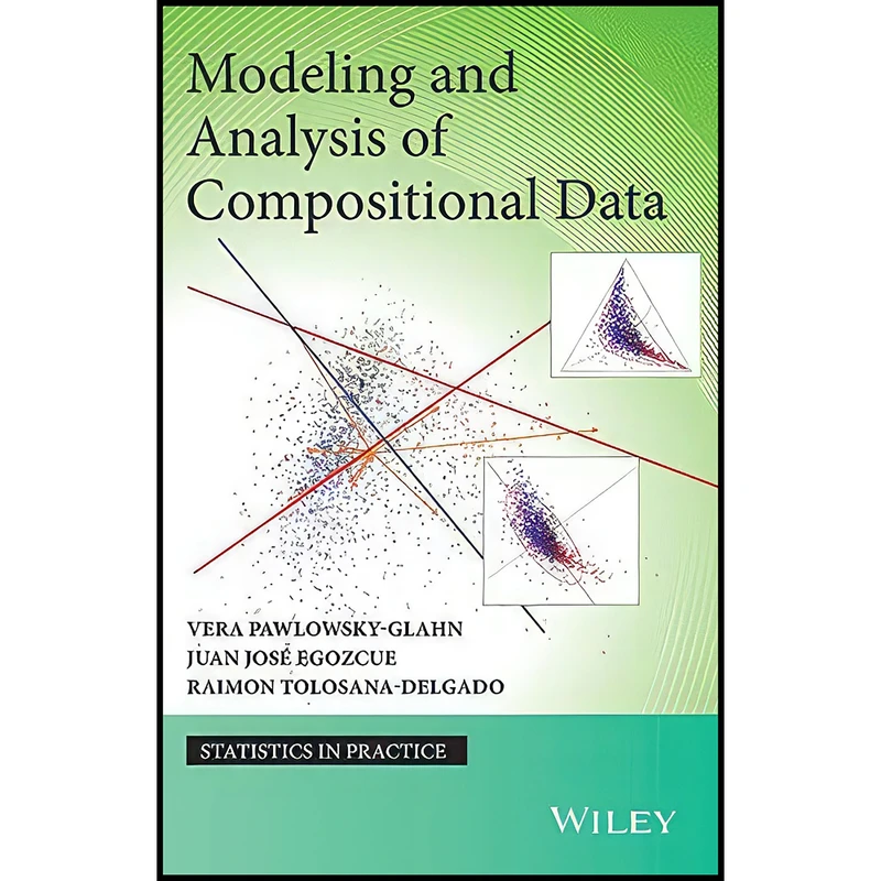 کتاب Modeling and Analysis of Compositional Data  اثر جمعي از نويسندگان انتشارات Wiley