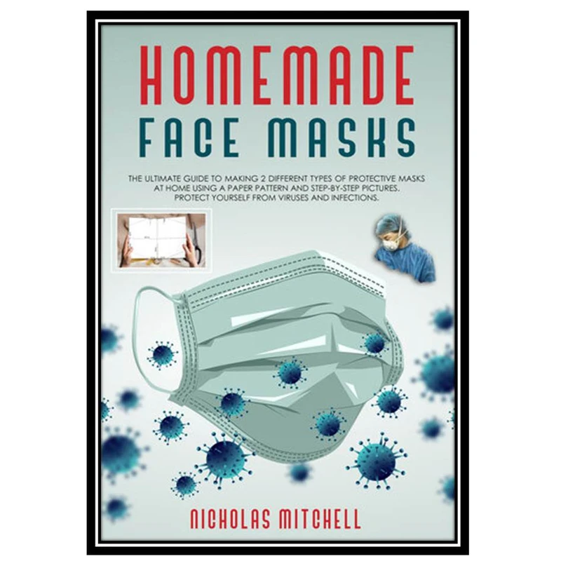کتاب Homemade Face Masks اثر Prometheus Lionhart انتشارات مؤلفین طلایی
