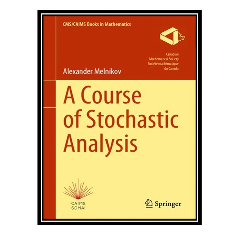 کتاب A Course of Stochastic Analysis اثر Alexander Melnikov انتشارات مؤلفین طلایی
