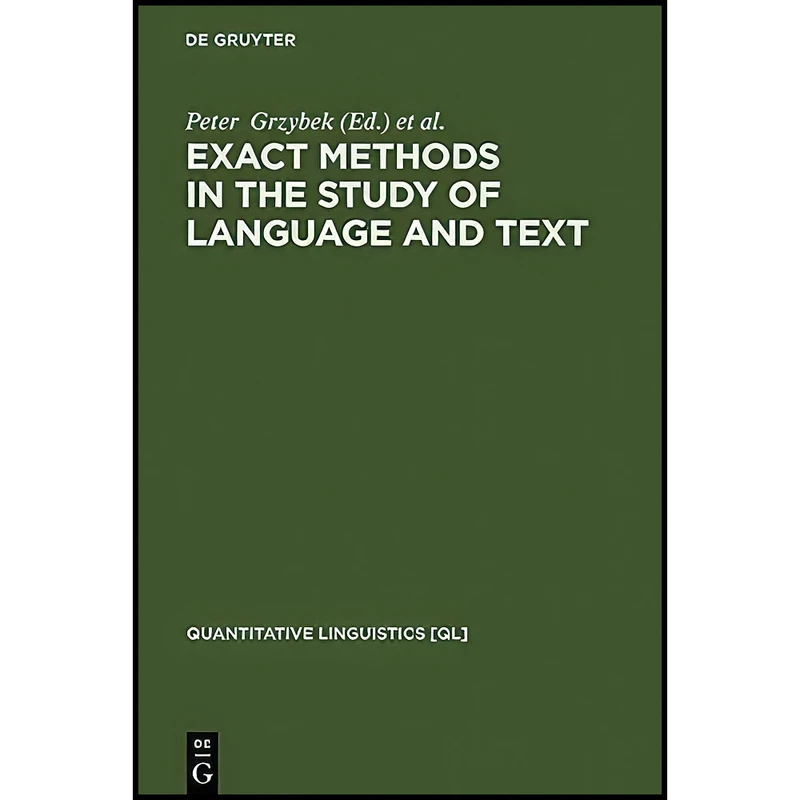 کتاب Exact Methods in the Study of Language and Text  اثر جمعي از نويسندگان انتشارات De Gruyter Mouton