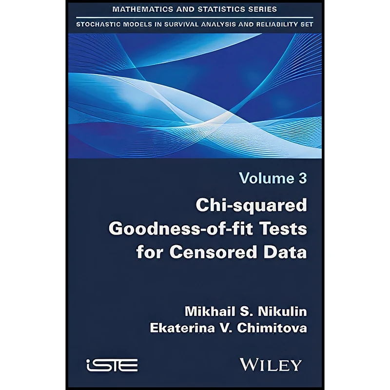 کتاب Chi-squared Goodness-of-fit Tests for Censored Data اثر جمعي از نويسندگان انتشارات Wiley-ISTE