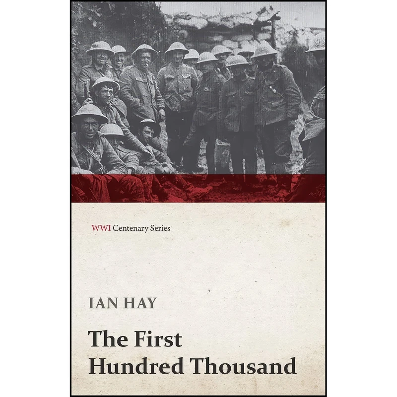 کتاب The First Hundred Thousand اثر Ian Hay انتشارات تازه ها