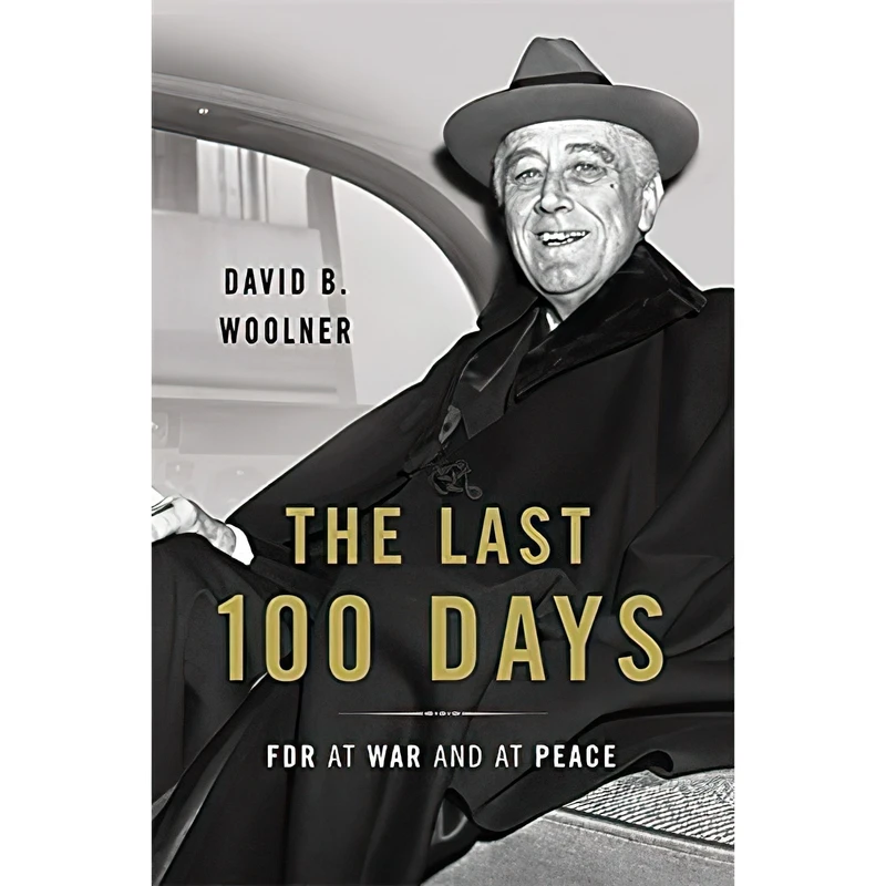 کتاب The Last 100 Days اثر David B. Woolner انتشارات Basic Books