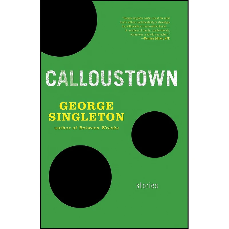 کتاب Calloustown اثر George Singleton انتشارات Dzanc Books