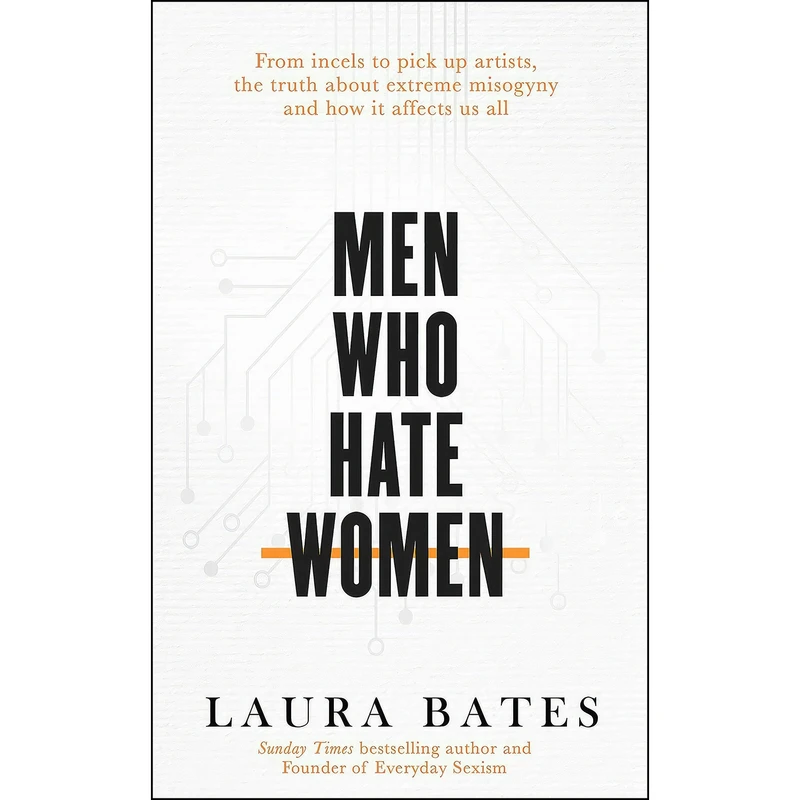 کتاب Men Who Hate Women EXPORT اثر Laura Bates انتشارات بله
