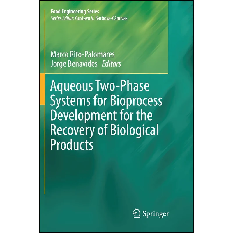 کتاب Aqueous Two-Phase Systems for Bioprocess Development for the Recovery of Biological Products  اثر جمعي از نويسندگان انتشارات تازه ها