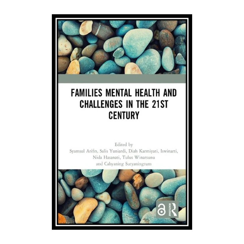 کتاب Families Mental Health and Challenges in the 21st Century اثر جمعی از نویسندگان انتشارات مؤلفین طلایی