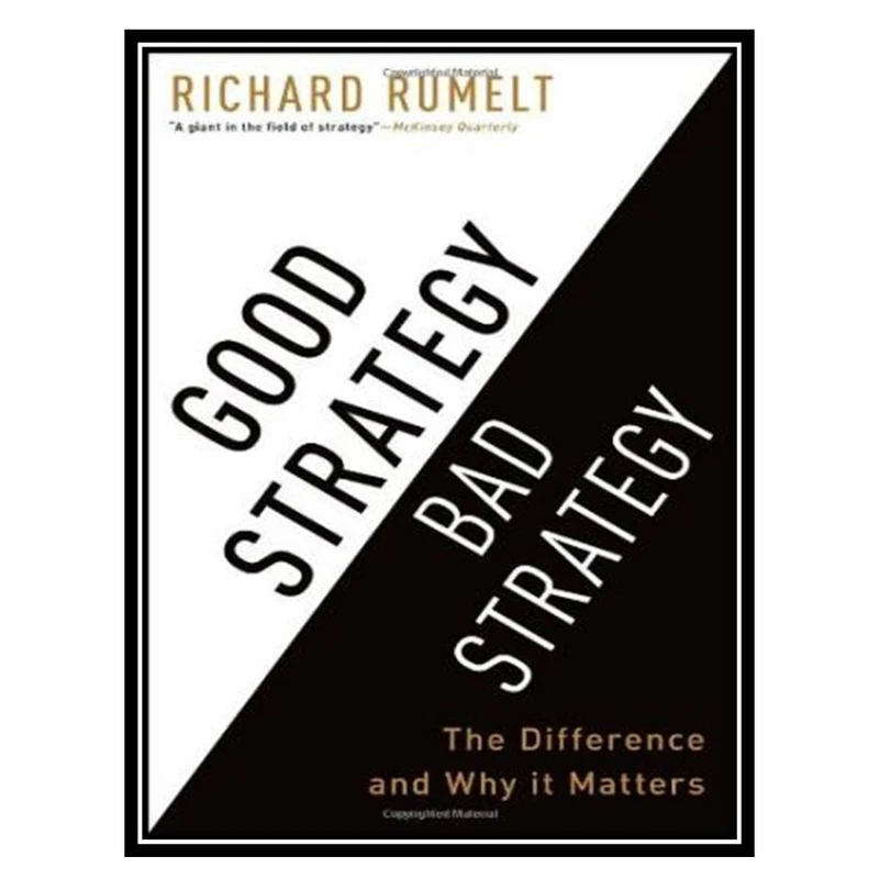 کتاب Good Strategy Bad Strategy: The Difference and Why It Matters اثر Richard Rumelt انتشارات مؤلفین طلایی