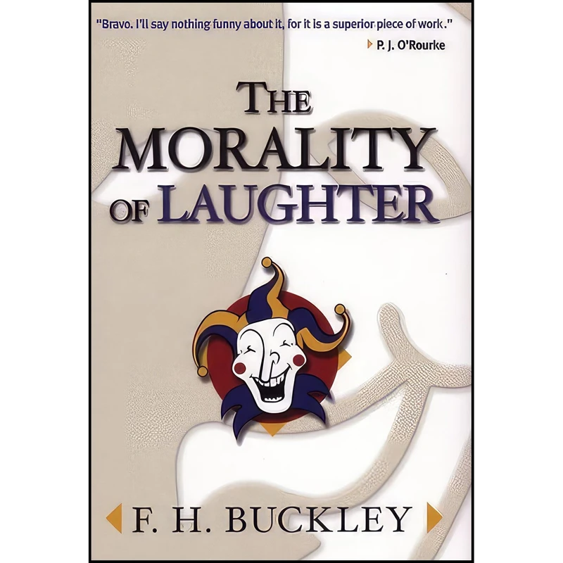 کتاب The Morality of Laughter اثر F. H. Buckley انتشارات University of Michigan Press