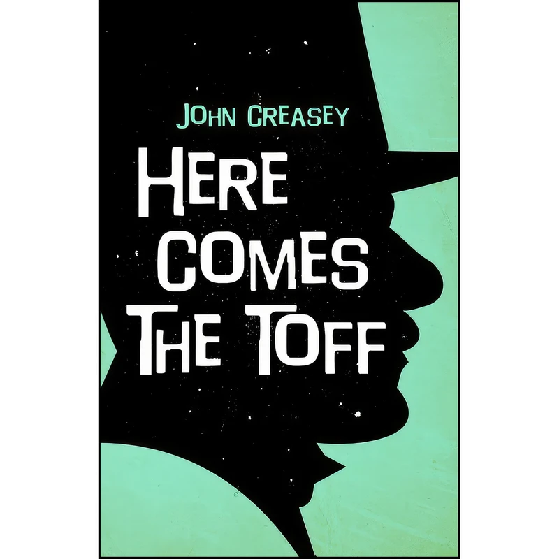 کتاب Here Comes the Toff اثر John Creasey انتشارات تازه ها