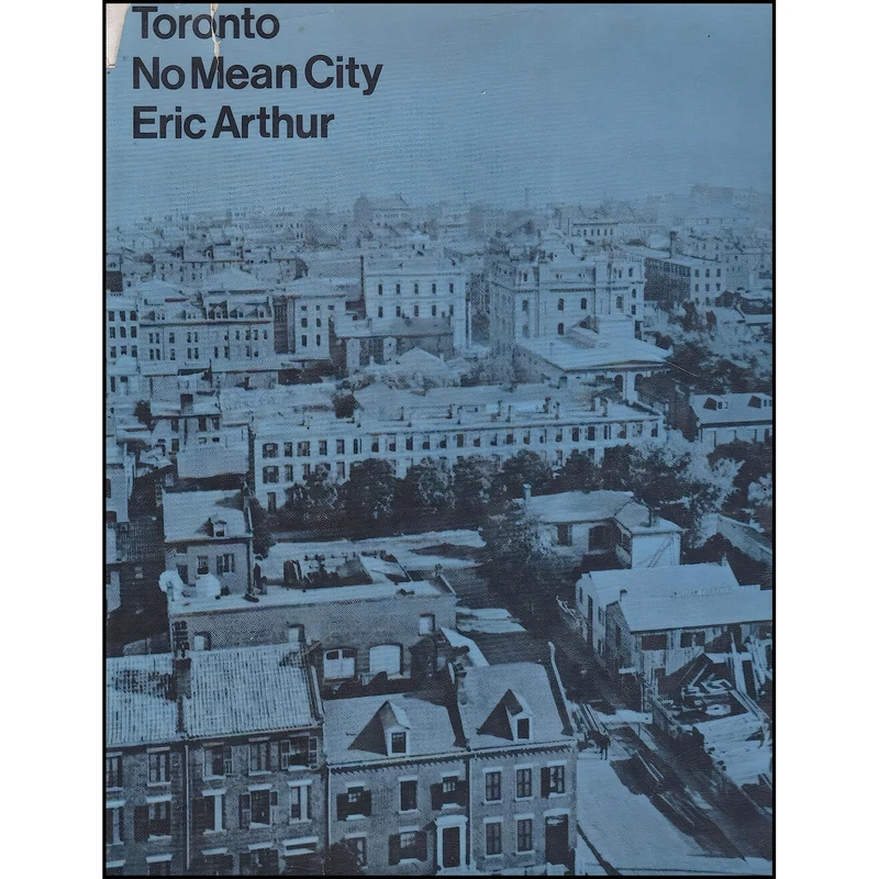 کتاب Toronto, no mean city اثر Eric Ross Arthur انتشارات University of Toronto Press