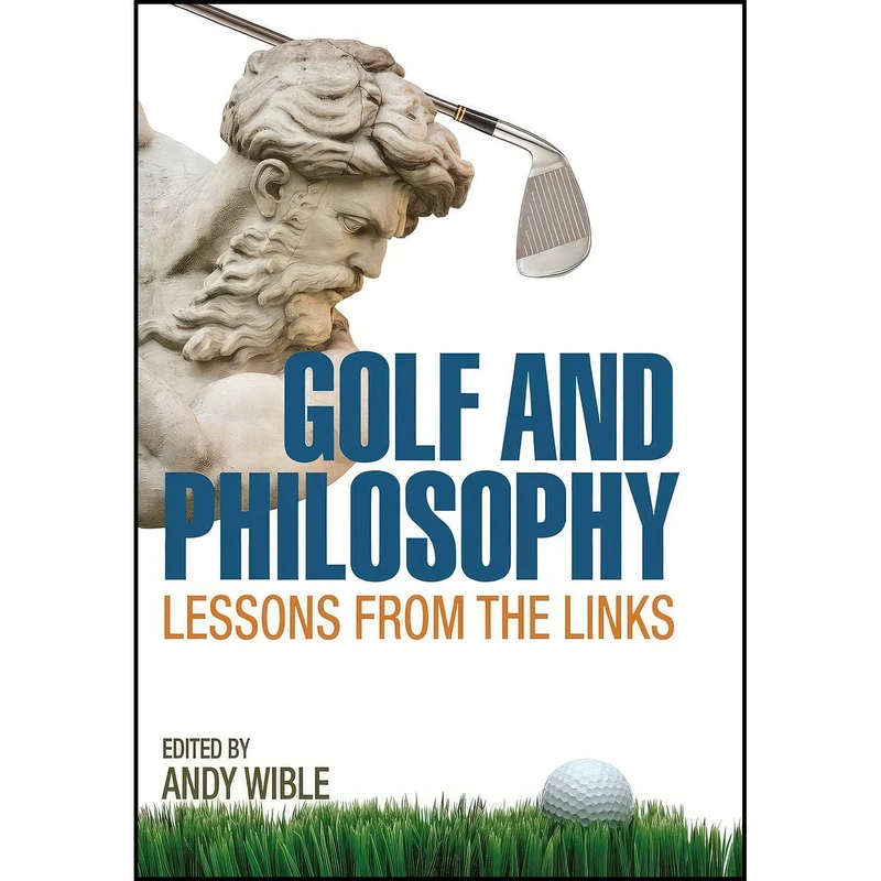 کتاب Golf and Philosophy اثر Andy Wible انتشارات University Press of Kentucky