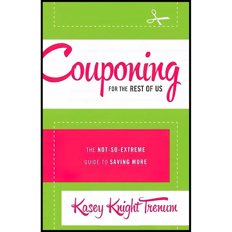 کتاب Couponing for the Rest of Us اثر Kasey Knight Trenum انتشارات Revell