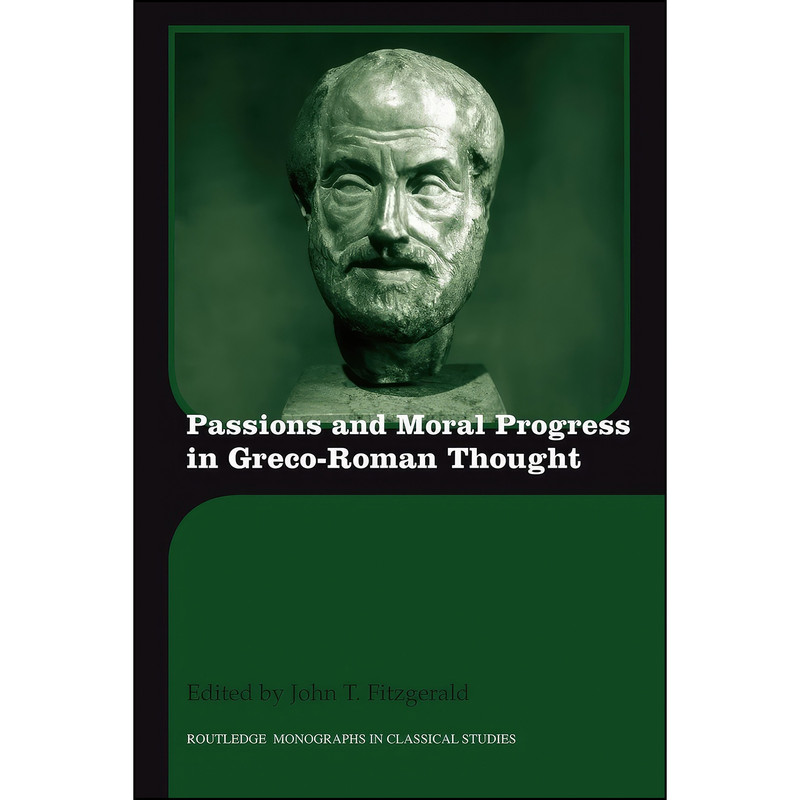 کتاب Passions and Moral Progress in Greco-Roman Thought  اثر John T. Fitzgerald انتشارات تازه ها